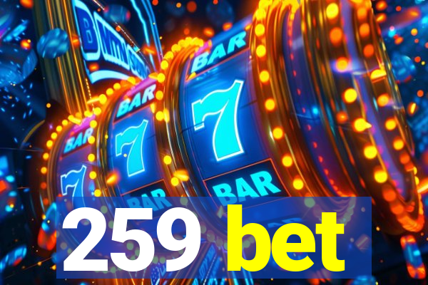 259 bet