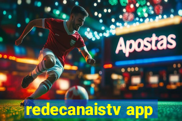 redecanaistv app