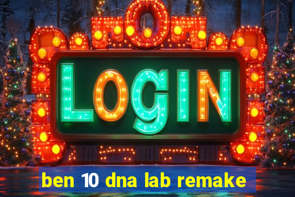 ben 10 dna lab remake