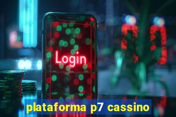 plataforma p7 cassino