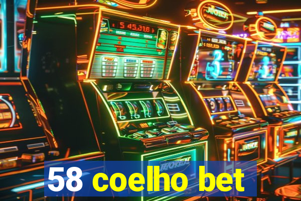 58 coelho bet