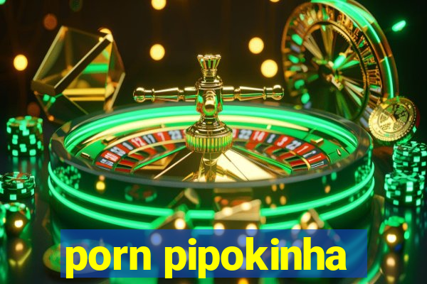 porn pipokinha