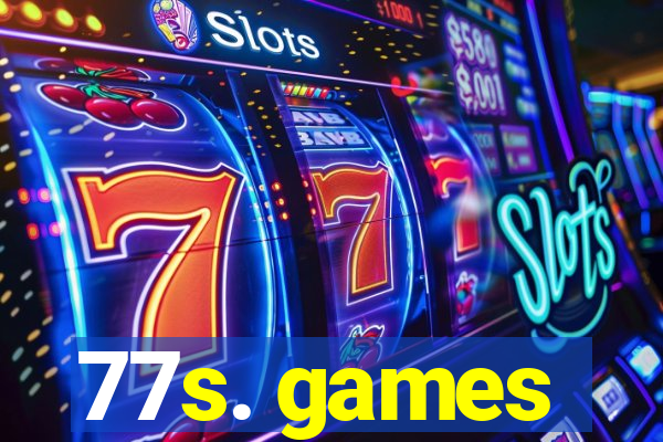 77s. games