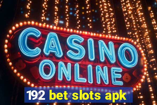 192 bet slots apk