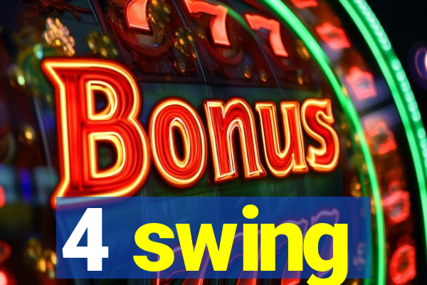 4 swing