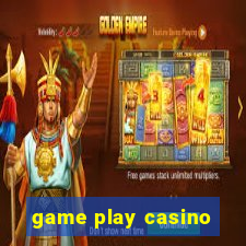 game play casino