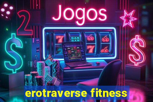 erotraverse fitness