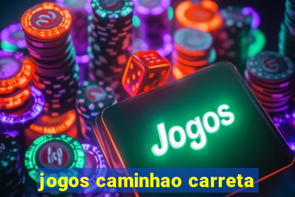 jogos caminhao carreta