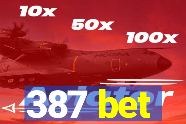 387 bet