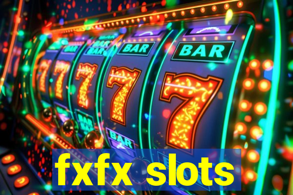 fxfx slots