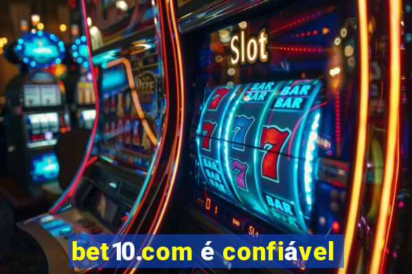 bet10.com é confiável