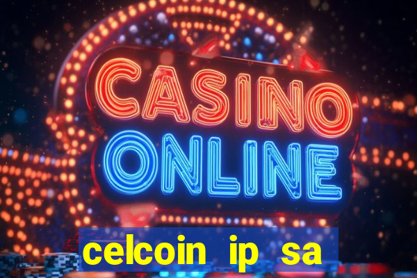 celcoin ip sa plataforma de jogos