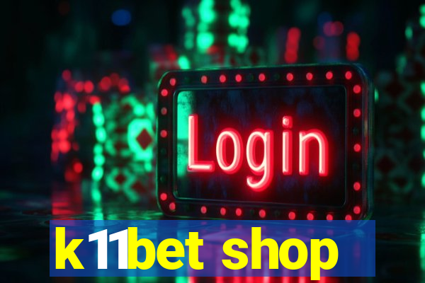 k11bet shop