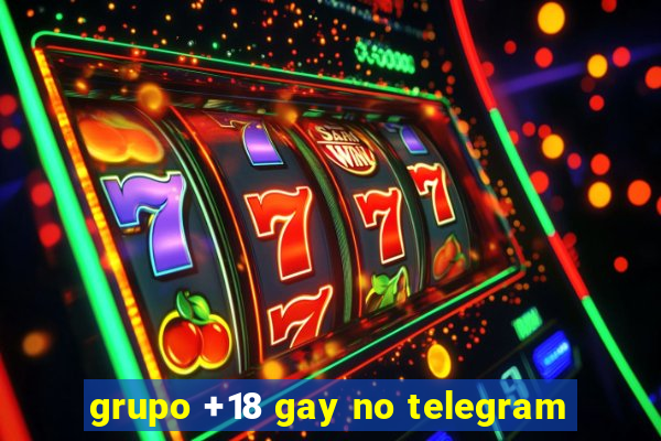 grupo +18 gay no telegram