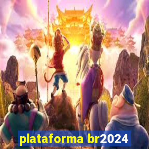 plataforma br2024