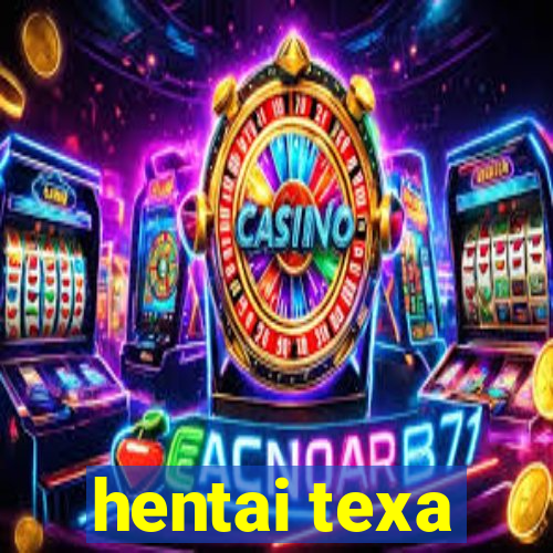 hentai texa