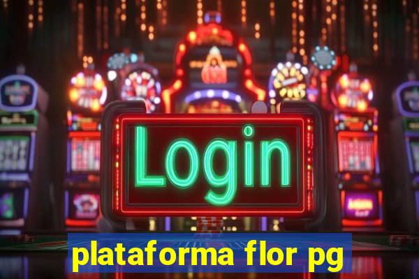 plataforma flor pg