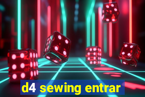 d4 sewing entrar