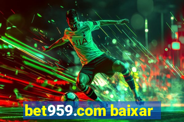 bet959.com baixar