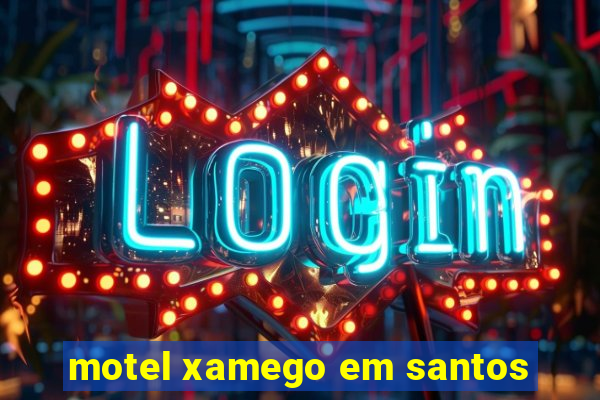 motel xamego em santos