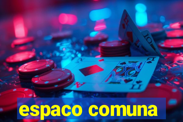 espaco comuna