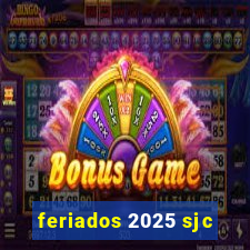 feriados 2025 sjc