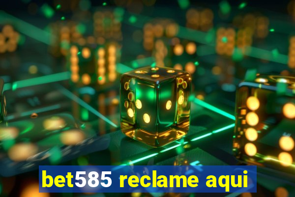 bet585 reclame aqui