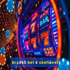 bra365 bet é confiável