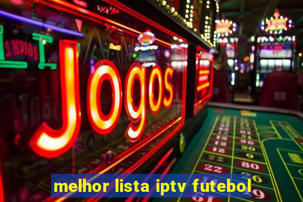 melhor lista iptv futebol