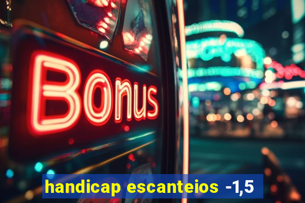 handicap escanteios -1,5