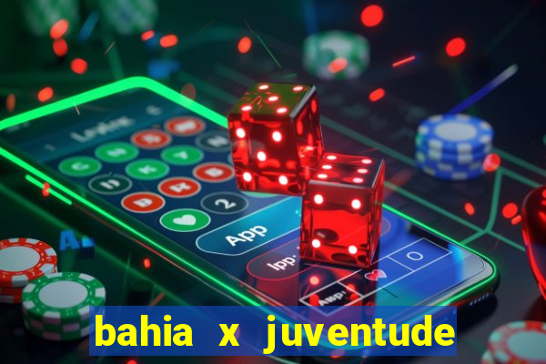 bahia x juventude onde assistir