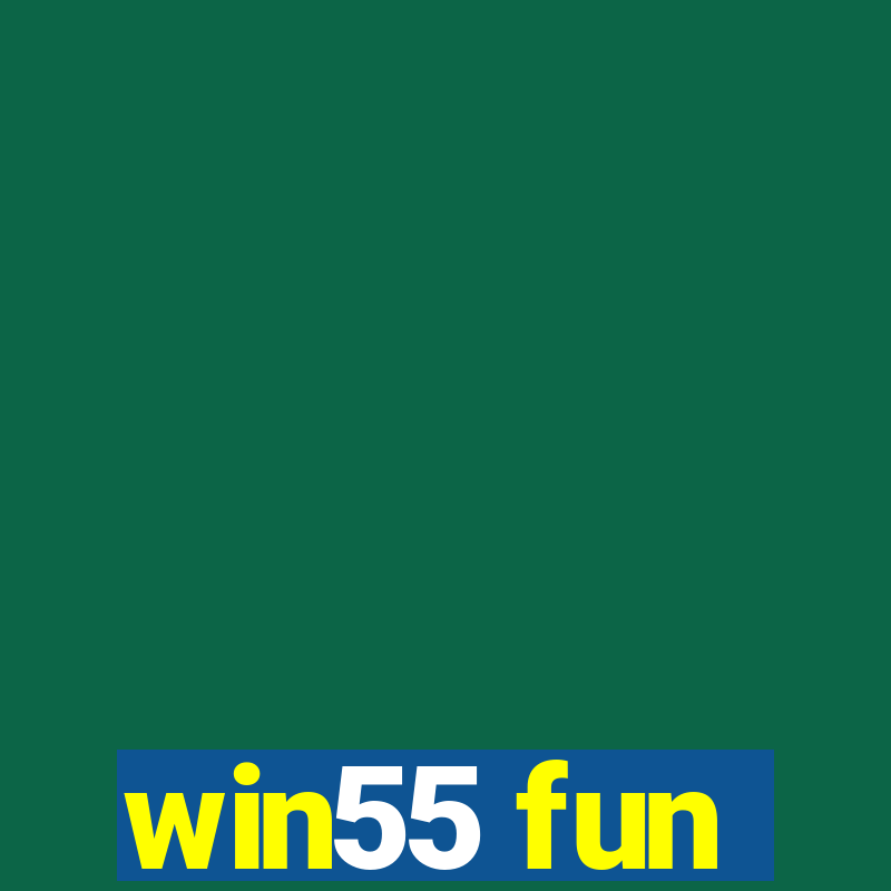 win55 fun