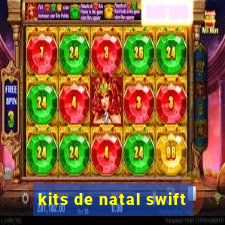 kits de natal swift