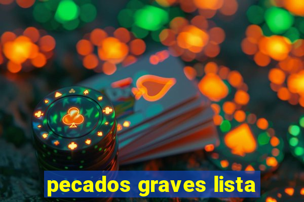 pecados graves lista