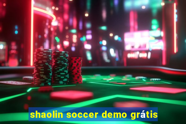 shaolin soccer demo grátis