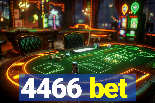 4466 bet