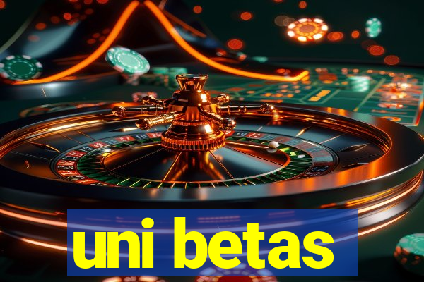 uni betas