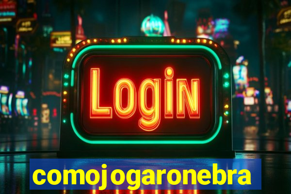 comojogaronebra