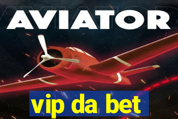 vip da bet