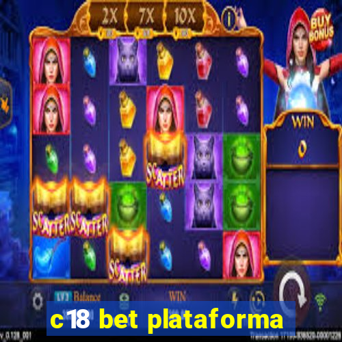 c18 bet plataforma