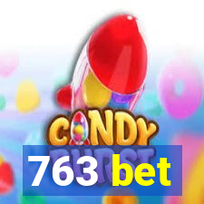 763 bet