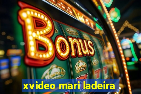 xvideo mari ladeira