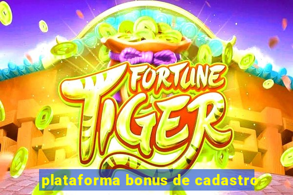 plataforma bonus de cadastro