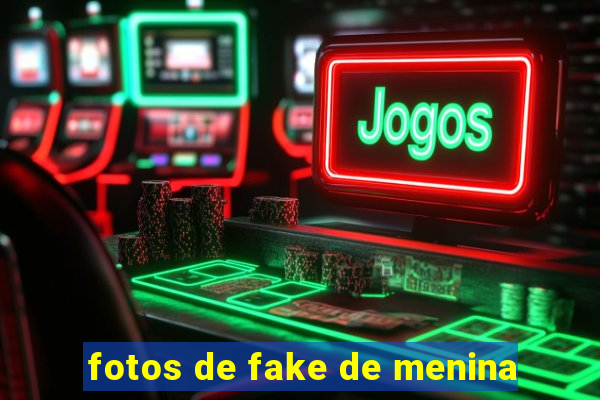 fotos de fake de menina