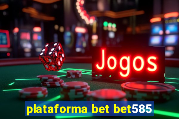 plataforma bet bet585