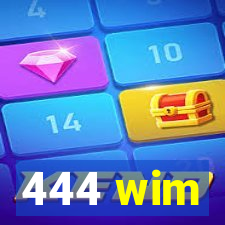 444 wim