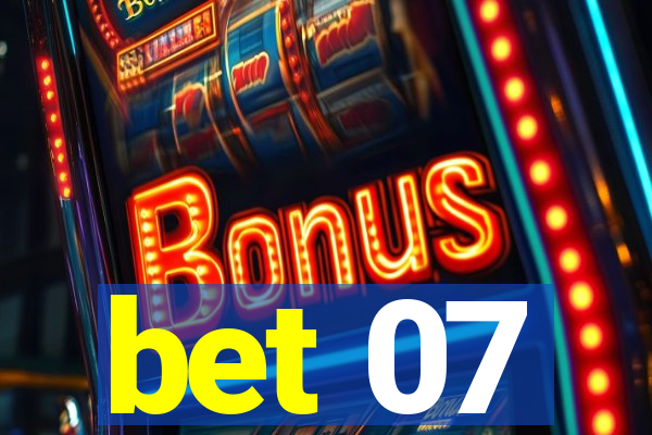 bet 07