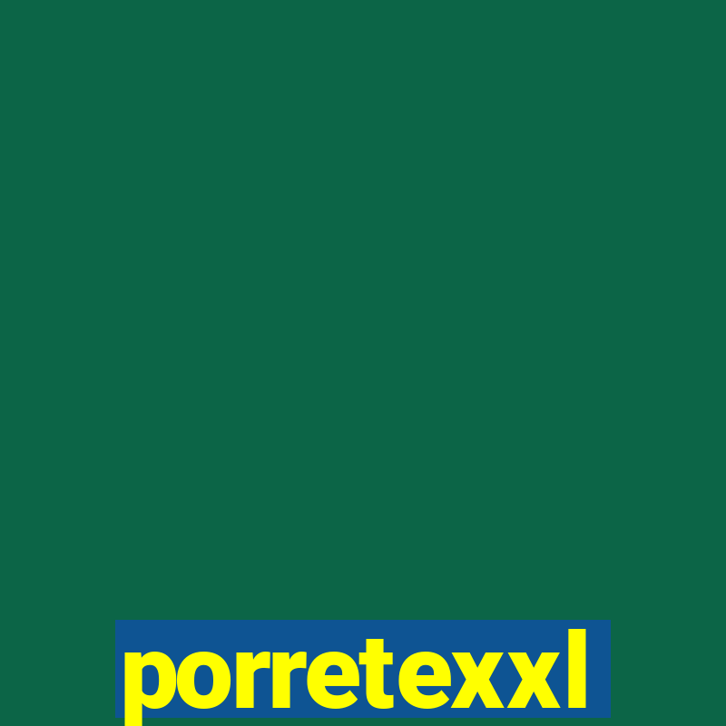 porretexxl