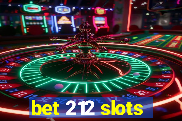 bet 212 slots