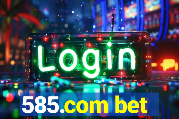 585.com bet